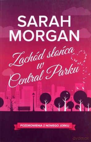 Zachód słońca w Central Parku - Sarah Morgan [KSIĄŻKA]