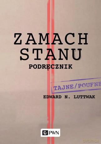 Zamach stanu. Podręcznik - Edward N. Luttwak [KSIĄŻKA]