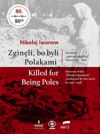 Zginęli bo byli Polakami - Nikołaj Iwanow [KSIĄŻKA]