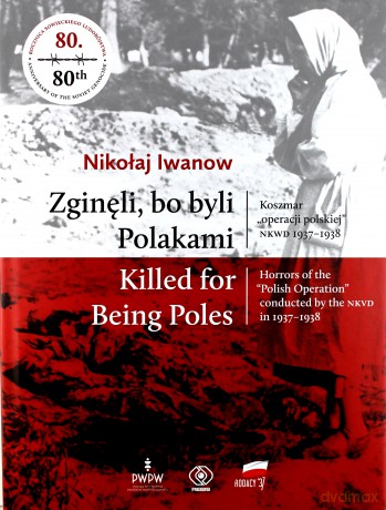 Zginęli bo byli Polakami - Nikołaj Iwanow [KSIĄŻKA]