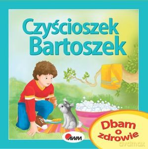 Czyścioszek Bartoszek - Katarzyna Moryc [KSIĄŻKA]