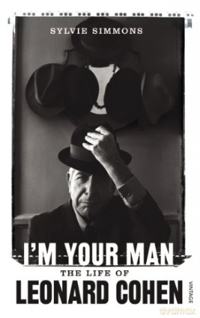 Leonard Cohen: Im Your Man. The Life Of Leonard Cohen [KSIĄŻKA]