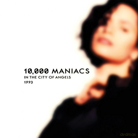 10.000 Maniacs: In The City Of Angels - 1993 Broadcast [2xWinyl]