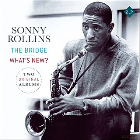 Sonny Rollins: The Bridge/ Whats New. 2 Original Albums [2xWinyl]