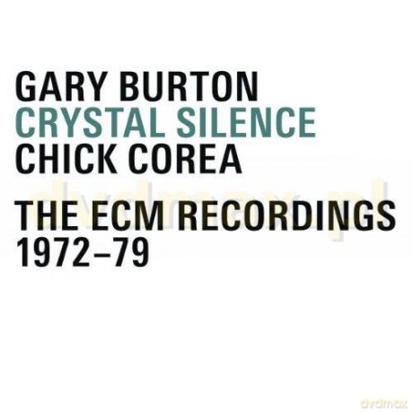 Chick Corea & Gary Burton: Crystal Silence Box Ecm Recordings [4CD]
