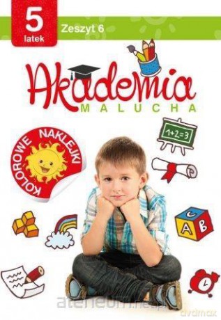 Akademia malucha 5 latek. Zeszyt 6 [KSIĄŻKA]