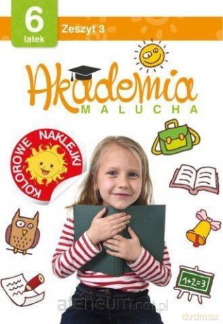 Akademia malucha 6 latek. Zeszyt 3 [KSIĄŻKA]