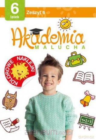 Akademia malucha 6 latek. Zeszyt 6 [KSIĄŻKA]