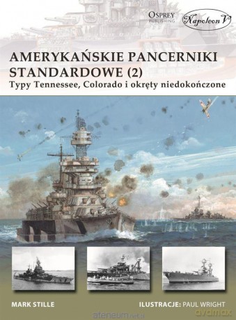 Amerykańskie pancerniki standardowe - Mark E. Stille [KSIĄŻKA]