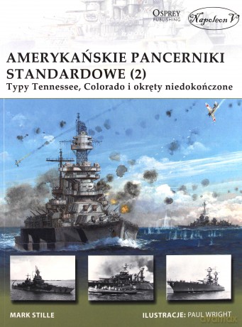 Amerykańskie pancerniki standardowe - Mark E. Stille [KSIĄŻKA]