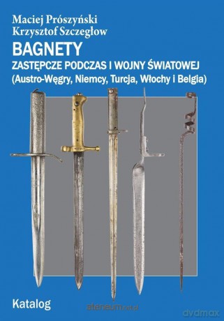 Bagnety zastępcze podczas I wojny światowej - Maciej Prószyński, Krzysztof Szczegłow [KSIĄŻKA]