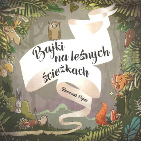 Bajki na leśnych ścieżkach - Sławomir Pejas [KSIĄŻKA]