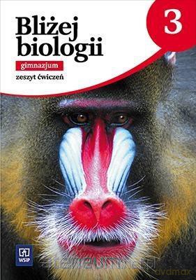 Biologia gimnazjum 3 Bliżej biologii ćwiczenie [KSIĄŻKA]