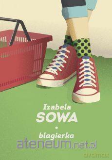 Blagierka - Izabela Sowa [KSIĄŻKA]