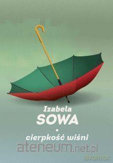 Cierpkość wiśni - Izabela Sowa [KSIĄŻKA]