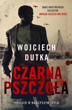 Czarna pszczoła - Wojciech Dutka [KSIĄŻKA]