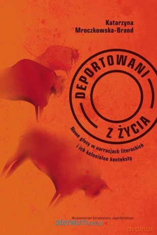 Deportowani z życia - Katarzyna Mroczkowska-Brand [KSIĄŻKA]