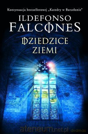 Dziedzice ziemi - Ildefons Falcones [KSIĄŻKA]