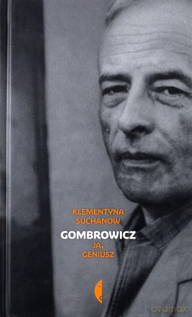 Gombrowicz. Ja, geniusz - Klementyna Suchanow [KSIĄŻKA]