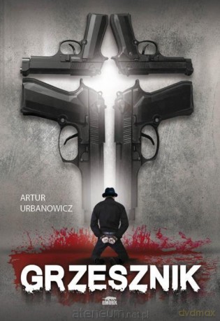 Grzesznik - Artur Urbanowicz [KSIĄŻKA]