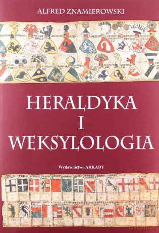 Heraldyka i weksylologia - Alfred Znamierowski [KSIĄŻKA]