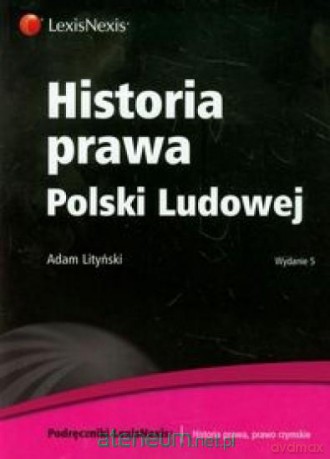 Historia prawa Polski Ludowej - Adam Lityński [KSIĄŻKA]