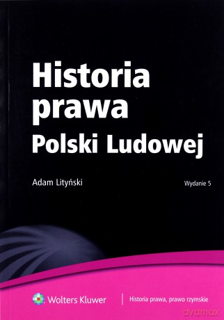 Historia prawa Polski Ludowej - Adam Lityński [KSIĄŻKA]