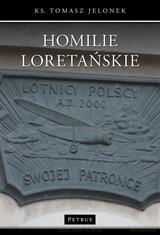 Homilie Loretańskie - ks. Tomasz Jelonek [KSIĄŻKA]