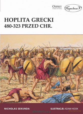 Hoplita grecki 480-323 przed Chrystusem - Nicholas Sekunda [KSIĄŻKA]