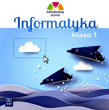 Kalejdoskop ucznia. Informatyka Płyta CD klasa 1 - Katarzyna Iwanicha, Anna Kuśnierz [PROGRAM PC]