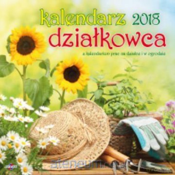 Kalendarz 2018 KAD-1 Działkowca [KALENDARZ]