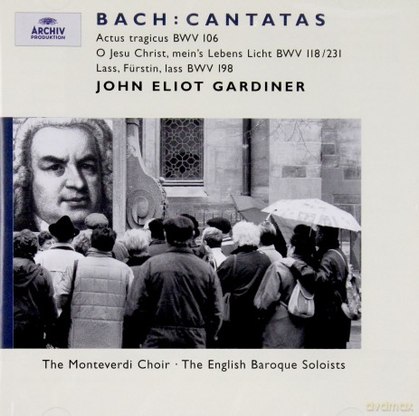 John Gardiner: Bach: Cantatas (BWV 106, 118, 198) [CD]