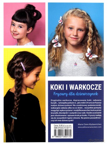 Koki i warkocze. Fryzury dla dziewczynek - Alice Peuple, Agnieszka Dziarmaga-Czajkowska [KSIĄŻKA]