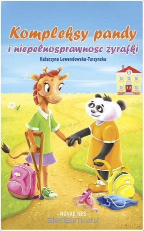 Kompleksy pandy i niepełnosprawność żyrafki - Katarzyna Lewandowska-Turzynska [KSIĄŻKA]