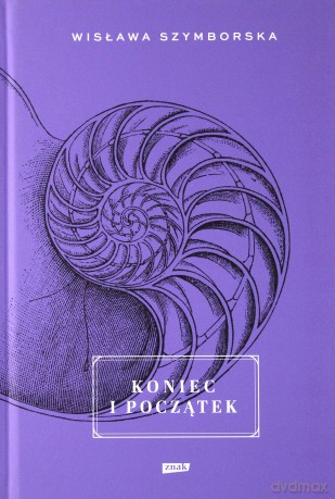 Koniec i początek (edycja specjalna) - Wisława Szymborska [KSIĄŻKA]