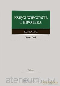 Księgi wieczyste i hipoteka. Komentarz - Tomasz Czech [KSIĄŻKA]