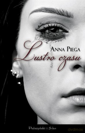 Lustro czasu - Anna Piega [KSIĄŻKA]