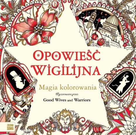 Magia kolorowania. Opowieść Wigilijna - Good Wives and Warriors [KSIĄŻKA]