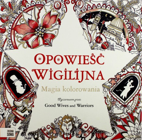 Magia kolorowania. Opowieść Wigilijna - Good Wives and Warriors [KSIĄŻKA]