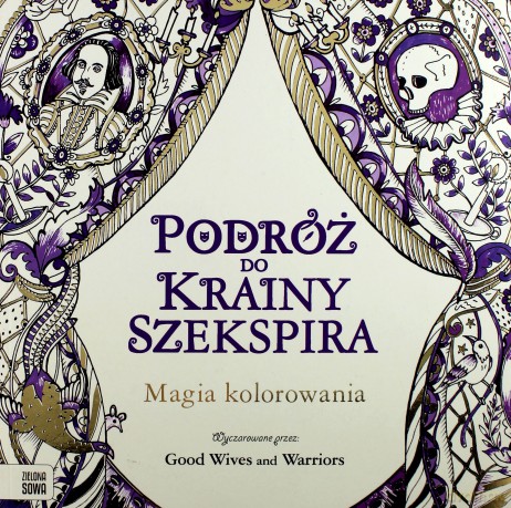 Magia kolorowania. Podróż do krainy Szekspira - Good Wives and Warriors [KSIĄŻKA]