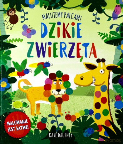 MALUJEMY PALCAMI Dzikie zwierzęta [KSIĄŻKA]