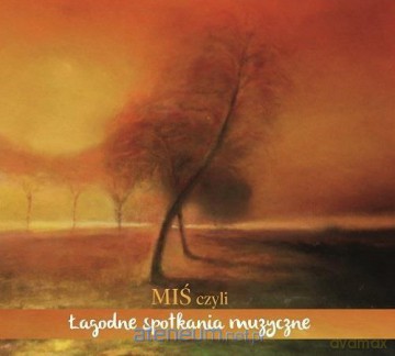 MIŚ czyli łagodne spotkania muzyczne [CD]