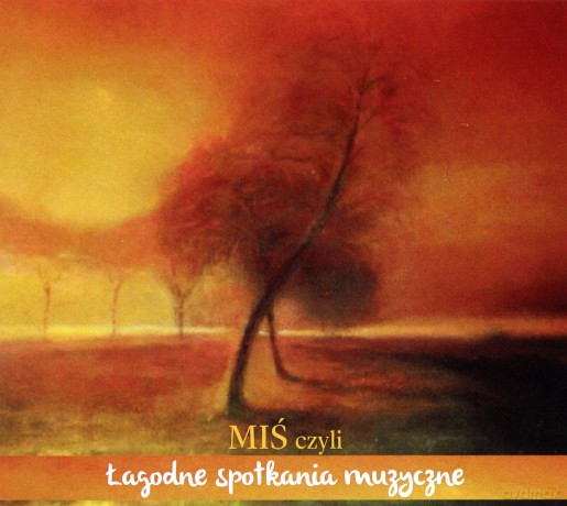 MIŚ czyli łagodne spotkania muzyczne [CD]