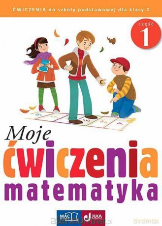 Moje ćwiczenia. Matematyka klasa 2 cz. 1 [KSIĄŻKA]