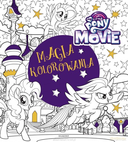 My Little Pony The Movie. Magia kolorowania [KSIĄŻKA]