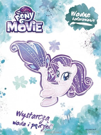 My Little Pony The Movie. Wodne kolorowanie [KSIĄŻKA]