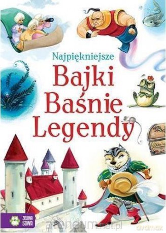 Najpiękniejsze Bajki, Baśnie, Legendy [KSIĄŻKA]