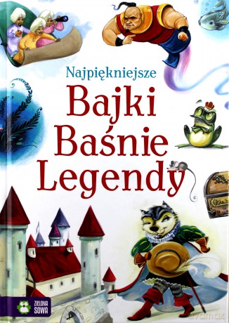 Najpiękniejsze Bajki, Baśnie, Legendy [KSIĄŻKA]