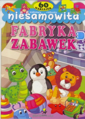 Niesamowita fabryka zabawek [KSIĄŻKA]