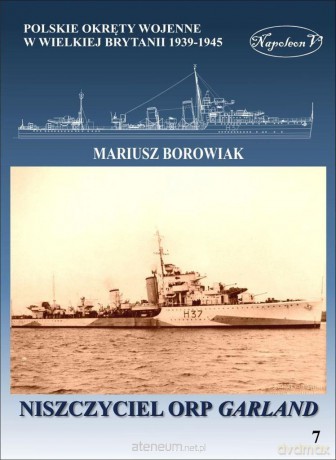 Niszczyciel ORP Garland - Mariusz Borowiak [KSIĄŻKA]